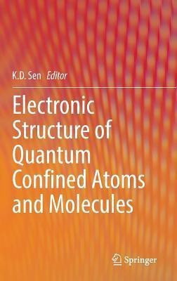 Electronic Structure of Quantum Confined Atoms and Molecules(English, Hardcover, unknown)