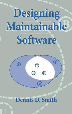 Designing Maintainable Software(English, Hardcover, Smith Dennis D.)
