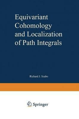 Equivariant Cohomology and Localization of Path Integrals(English, Paperback, Szabo Richard J.)