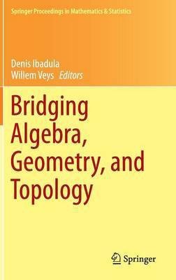 Bridging Algebra, Geometry, and Topology(English, Hardcover, unknown)