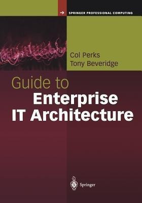 Guide to Enterprise IT Architecture(English, Paperback, Perks Col)