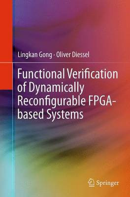 Functional Verification of Dynamically Reconfigurable FPGA-based Systems(English, Paperback, Gong Lingkan)