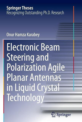 Electronic Beam Steering and Polarization Agile Planar Antennas in Liquid Crystal Technology(English, Paperback, Karabey Onur Hamza)