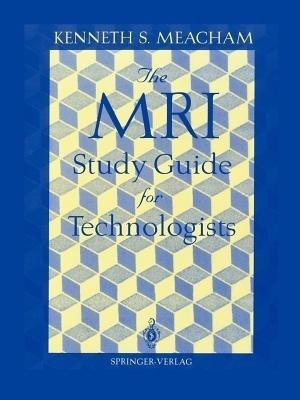 The MRI Study Guide for Technologists(English, Paperback, Meacham Kenneth S.)