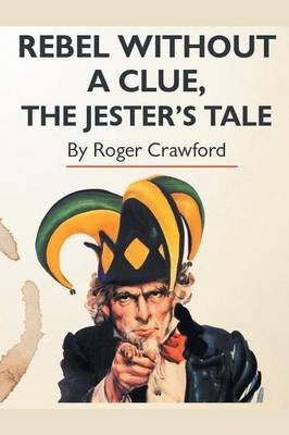 Rebel Without A Clue, The Jester's Tale(English, Paperback, Crawford Roger)