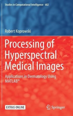 Processing of Hyperspectral Medical Images(English, Hardcover, Koprowski Robert)