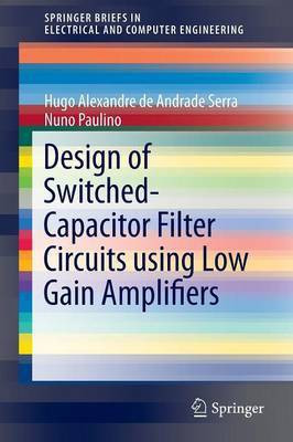 Design of Switched-Capacitor Filter Circuits using Low Gain Amplifiers(English, Paperback, Serra Hugo Alexandre de Andrade)