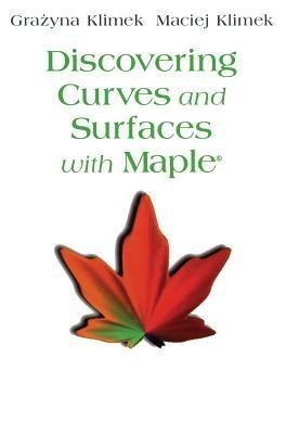 Discovering Curves and Surfaces with Maple (R)(English, Mixed media product, Klimek Maciej)