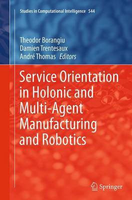 Service Orientation in Holonic and Multi-Agent Manufacturing and Robotics(English, Paperback, unknown)