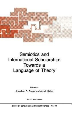 Semiotics and International Scholarship: Towards a Language of Theory(English, Hardcover, unknown)