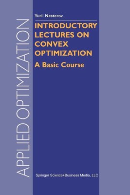 Introductory Lectures on Convex Optimization(English, Paperback, Nesterov Y.)