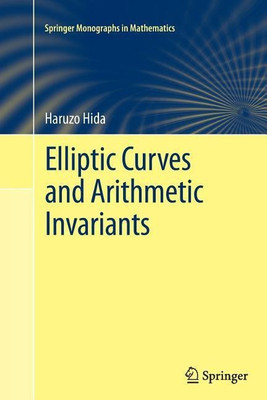 Elliptic Curves and Arithmetic Invariants(English, Paperback, Hida Haruzo)