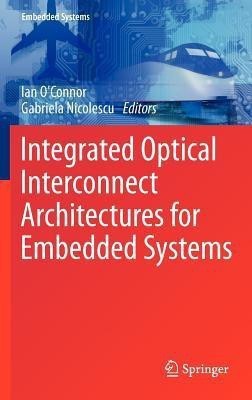 Integrated Optical Interconnect Architectures for Embedded Systems(English, Hardcover, unknown)