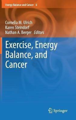 Exercise, Energy Balance, and Cancer(English, Hardcover, unknown)