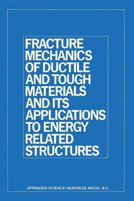 Fracture Mechanics of Ductile and Tough Materials and Its Applications to Energy Related Structures(English, Paperback, Liu H.W.)