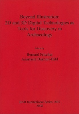 Beyond Illustration: 2D and 3D Digital Technologies as Tools for Discovery in Archaeology(English, Paperback, unknown)