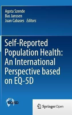 Self-Reported Population Health: An International Perspective based on EQ-5D(English, Hardcover, unknown)