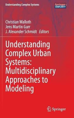 Understanding Complex Urban Systems: Multidisciplinary Approaches to Modeling(English, Hardcover, unknown)