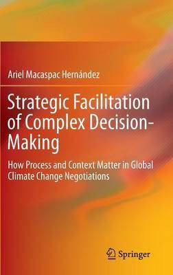 Strategic Facilitation of Complex Decision-Making(English, Hardcover, Hernandez Ariel Macaspac)
