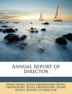 Annual Report of Director(English, Paperback, Observatory Hong Kong Royal)