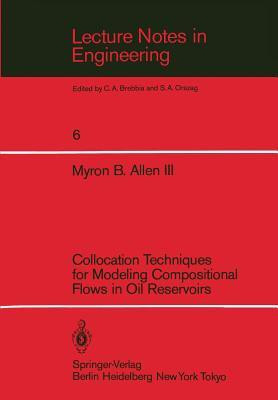 Collocation Techniques for Modeling Compositional Flows in Oil Reservoirs(English, Paperback, Allen Myron B. III.)