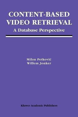 Content-Based Video Retrieval(English, Paperback, Petkovic Milan)