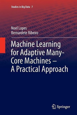 Machine Learning for Adaptive Many-Core Machines - A Practical Approach(English, Paperback, Lopes Noel)