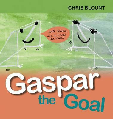 Gaspar the Goal(English, Hardcover, Blount Chris)