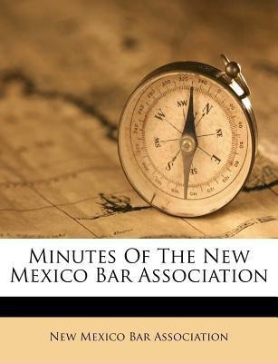Minutes of the New Mexico Bar Association(English, Paperback, unknown)
