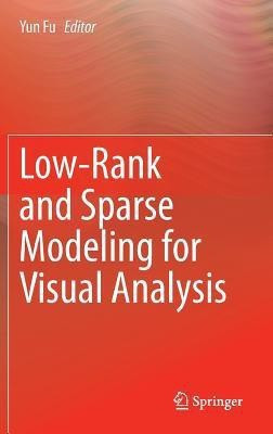Low-Rank and Sparse Modeling for Visual Analysis(English, Hardcover, unknown)