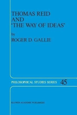 Thomas Reid and 'The Way of Ideas'(English, Paperback, Gallie R.D.)