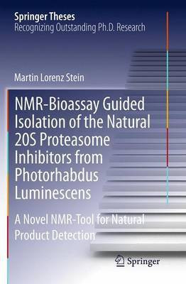 NMR-Bioassay Guided Isolation of the Natural 20S Proteasome Inhibitors from Photorhabdus Luminescens(English, Paperback, Stein Martin Lorenz)