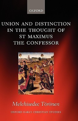Union and Distinction in the Thought of St Maximus the Confessor(English, Hardcover, Toeroenen Melchisedec)