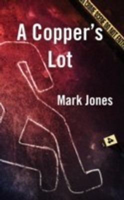 A Copper's Lot(English, Paperback, Jones Mark)