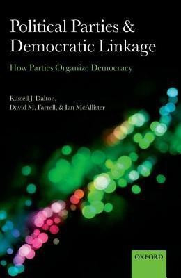 Political Parties and Democratic Linkage(English, Hardcover, Dalton Russell J.)
