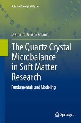 The Quartz Crystal Microbalance in Soft Matter Research(English, Paperback, Johannsmann Diethelm)