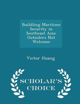 Buildling Maritime Security in Southeast Asia(English, Paperback, Huang Victor)