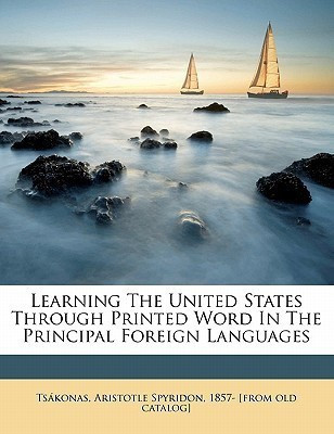 Learning the United States through printed word in the principal foreign languages(English, Paperback, unknown)