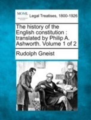 The History of the English Constitution(English, Paperback, Von Gneist Rudolf Dr)
