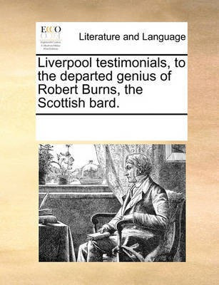Liverpool Testimonials, to the Departed Genius of Robert Burns, the Scottish Bard.(English, Paperback, Multiple Contributors See Notes)