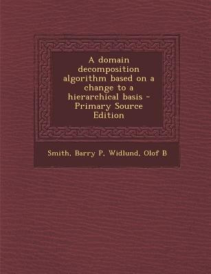 A Domain Decomposition Algorithm Based on a Change to a Hierarchical Basis(English, Paperback, Smith Barry P)