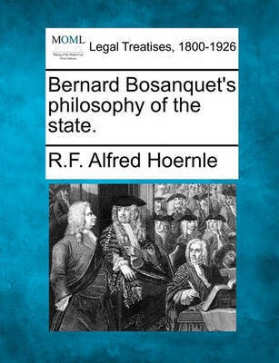 Bernard Bosanquet's Philosophy of the State.(English, Paperback, Hoernle R F Alfred)