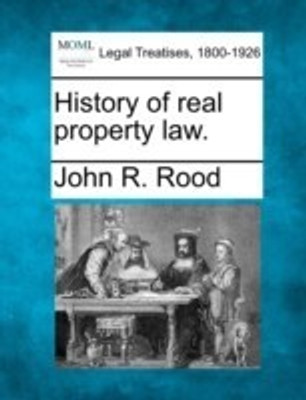 History of Real Property Law.(English, Paperback, Rood John R)