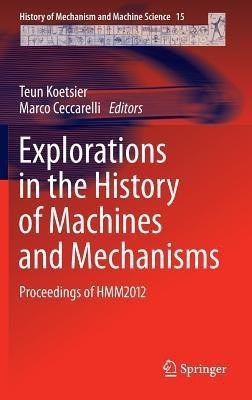 Explorations in the History of Machines and Mechanisms(English, Hardcover, unknown)