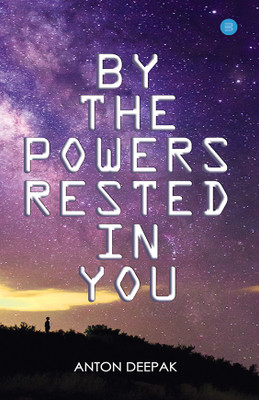 By the powers rested in you(English, Paperback, Anton Deepak)