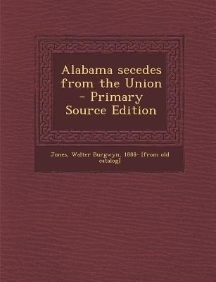 Alabama Secedes from the Union(English, Paperback, unknown)