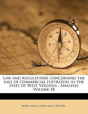 Law and Regulations Concerning the Sale of Commercial Fertilizers in the State of West Virginia; Analyses Volume 18(English, Paperback, unknown)