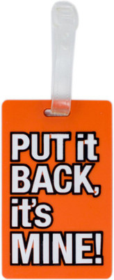 

Shoppernation Luggage Tag Put It Back Its Mine - Orange (6LNT320) - Bag Travel Tags Luggage Tag(Multicolor)