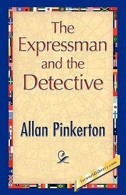 The Expressman and the Detective(English, Paperback, Pinkerton Allan)