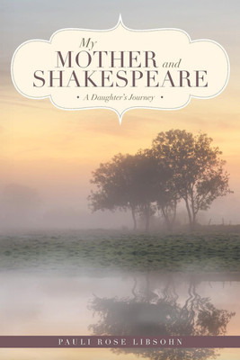 My Mother and Shakespeare(English, Paperback, Libsohn Pauli Rose)
